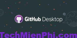 Hướng dẫn cài đặt và sử dụng Desktop Github chi tiết nhất 2023