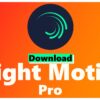 Cách tải Alight Motion Pro 4.0.4 4.0.5 Apk cho Android, IOS