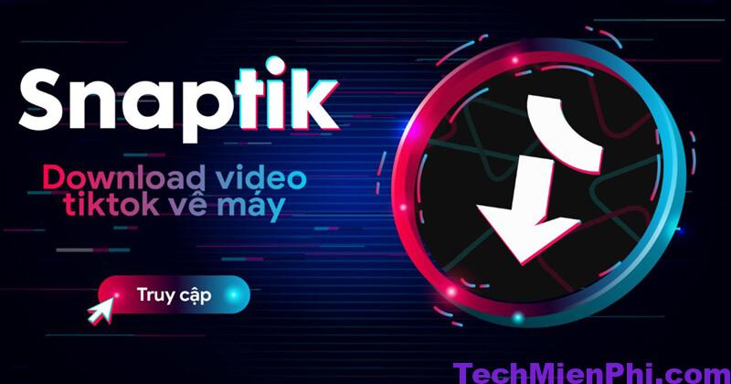 snaptik app tai video tiktok douyin facebook khong logo 1 SnapTik App: Tải video TikTok, Douyin, FaceBook không LOGO