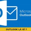 Outlook là gì? Hướng dẫn tải và đăng ký Outlook mail  nhanh chóng