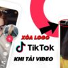 Cách tải video TikTok không Logo trên Android, IPhone