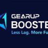 GearUP Booster: Ứng dụng tăng tốc game chuyên nghiệp