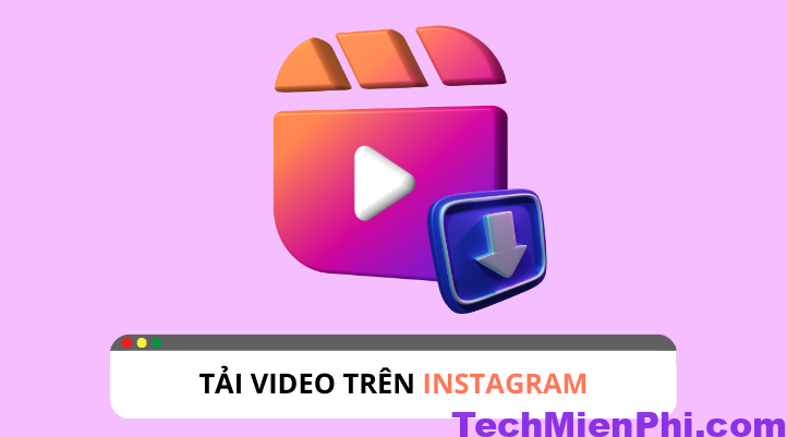 tai video tren instagram Top 3 Công Cụ Tải Video Instagram Tốt Nhất Và Nhanh Nhất 2024