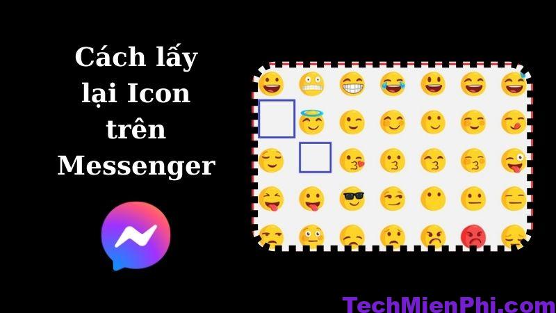 Hướng dẫn 5 cách lấy lại Icon trên Messenger đơn giản nhất