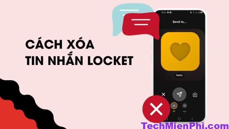 Khám phá 2 cách xóa tin nhắn Locket đơn giản và chi tiết nhất